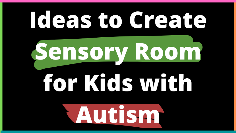 Ideas To Create Sensory Room For Kids With Autism - AutiSpark